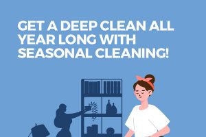 Get a Deep Clean all Year Long with Seasonal Cleaning! [infographic]