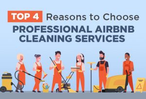 Top 4 Reasons to Choose Professional Airbnb Cleaning Services